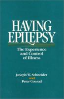 Having Epilepsy: The Experience and Control of Illness 0877223181 Book Cover
