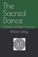 The Sacred Dance: Embracing the Divinity in Every Soul (The Sacred Grove) B0DRSNBRSH Book Cover
