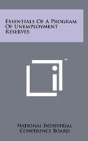 Essentials of a Program of Unemployment Reserves 1258243253 Book Cover