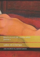 bajo la luz de la palabra: saltos en el tiempo (POETICA) B08F6TF6RG Book Cover