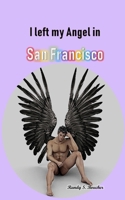 I Left My Angel in San Francisco 1985564238 Book Cover