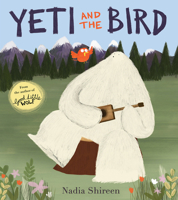 Yeti and the Bird 1481403893 Book Cover