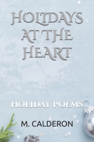 Holidays at the Heart: Holiday Poems B0G2L9X8H4 Book Cover