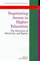 Negotiating Access to Higher Education: The Discourse of Selectivity and Equity (Society for Research into Higher Education) 0335196780 Book Cover