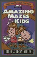 Amazing Mazes for Kids (Take Me Through the Bible Series) 1565078462 Book Cover