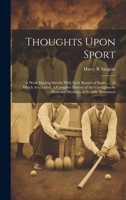 Thoughts Upon Sport: A Work Dealing Shortly With Each Branch of Sport ...: to Which are Added, A Complete History of the Curraghmore Hunt and Memoirs of Notable Sportsmen 1021938106 Book Cover