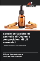 Specie selvatiche di cannella di Ceylon e composizioni di oli essenziali (Italian Edition) 6208296609 Book Cover