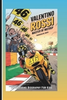 VALENTINO ROSSI: Master Of MotoGP: An Inspiring Biography For Kids B0F53HXZHH Book Cover
