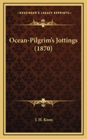 Ocean-Pilgrim's Jottings 1164916882 Book Cover