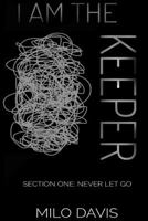 I am the Keeper: never let go 1985401606 Book Cover