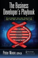 The Business Developer's Playbook: Relationship Selling Principles and the DNA of Dialogue Selling 113832258X Book Cover