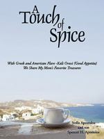 A Touch of Spice: With Greek and American Flare -Kali Orexi ( Good Appetite )--We Share My Mom's Favorite Treasures 1449030300 Book Cover