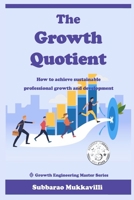 The Growth Quotient: How to achieve sustainable professional growth and development 9354079350 Book Cover