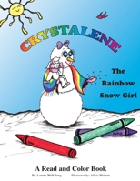 Crystalene The Rainbow Snow Girl Read and Color 0972417443 Book Cover