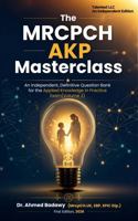 The MRCPCH AKP Masterclass: An Independent, Definitive Question Bank for the Applied Knowledge in Practice Exam (Volume 2) B0HG3FSYVT Book Cover