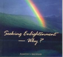 Seeking Enlightenment---Why? 8188071250 Book Cover