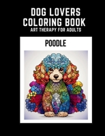 Dog Lovers Coloring Book: Poodle B0CGTGV176 Book Cover