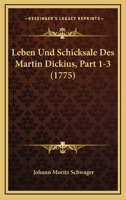 Leben Und Schicksale Des Martin Dickius, Part 1-3 (1775) 1166338959 Book Cover