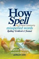 How to Spell the 20 Most Commonly Misspelled Words Spelling Workbook & Journal 1986532089 Book Cover