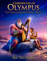 Chronicles of Olympus: The Titan’s Forgotten Song - Book 7: A Mythic Tale of Apollo, Ophion, and the Return of Celestial Music B0G4W7RXQM Book Cover