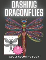 Dashing Dragonflies: Beautiful and Intricate Adult Coloring Book for Adults and Teens B0C5241DGY Book Cover