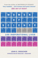 Women of Science: 100 Inspirational Lives 1445684713 Book Cover