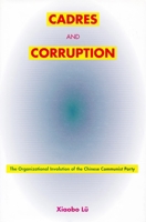 Cadres and Corruption: The Organizational Involution of the Chinese Communist Party 0804744300 Book Cover
