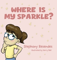 Where Is My Sparkle 1771807687 Book Cover