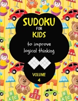 Sudoku for kids to improve logical thinking. Volume 4: 100 Sudoku puzzles for clever kids, Easy sudoku puzzle books for kids 8-12 - large print - with solution. B08BWFL3TJ Book Cover