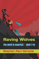 Raving Wolves: The Devil in American politics B08CP9DM4T Book Cover