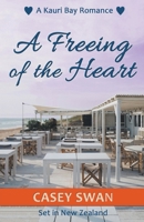 A Freeing of the Heart (A Kauri Bay Romance) B0CR6WXV3S Book Cover