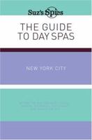 Suz's Spies The Guide to Day Spas New York City 0595398677 Book Cover