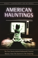 American Hauntings: The True Stories behind Hollywood's Scariest Movies--from The Exorcist to The Conjuring 1440839689 Book Cover