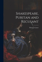 Shakespeare, Puritan and Recusant [ABC-6332] 1022506994 Book Cover
