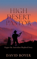 High Desert Pastor: Pepper the Australian Shepherd Story B0GK51LMJ1 Book Cover