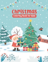 Christmas Coloring Book for Kids: A Festive Coloring Book for Kids Ages 8-12 B08JVNPPVB Book Cover