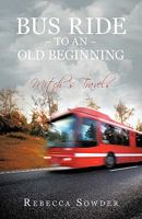 Bus Ride to an Old Beginning 1440145628 Book Cover