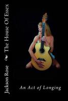 The House Of Essex: An Act of Longing 1532990480 Book Cover