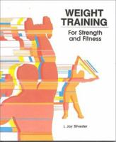 Weight Training for Strength and Fitness (The Jones and Bartlett Series in Health and Physical Education) 0867201398 Book Cover