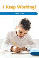 I Keep Working!: Getting It Done! 1725354799 Book Cover