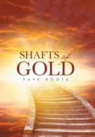 Shafts of Gold 1669888762 Book Cover