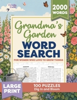 Grandma's Garden Word Search: Large Print Puzzles for Women who Love to Grow Things - A Thoughtful Gift for Garden Lovers (Word Search Collection) 1923730355 Book Cover
