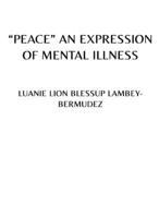 "Peace" an Expression of Mental Illness B0DTN4SN5Y Book Cover
