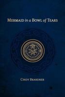 Mermaid in a Bowl of Tears 0978357035 Book Cover