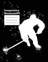 Composition Notebook: College Ruled Lined Pages - Ice Hockey Themed Black & White Cover - Book #3 1076829864 Book Cover