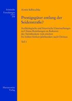 Prestigeguter Entlang Der Seidenstrasse?: Archaologische Und Historische Untersuchungen Zu Chinas Beziehungen Zu Kulturen Des Tarimbeckens Vom Zweiten 3447063076 Book Cover
