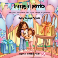 Sheepy el perrito: Una historia en rima sobre el amor, la imaginación y ver más allá de lo que es. B0H2FB5RWQ Book Cover
