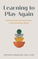 Playtime to Primetime: A Back to Basics Toolkit for Healthy Relationships 1538183226 Book Cover