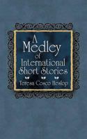 A Medley of International Short Stories 1468551531 Book Cover