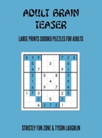 Adult Brain Teaser: Large Prints Sudoku Puzzles For Adults 1690490063 Book Cover